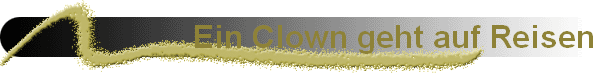 Ein Clown geht auf Reisen